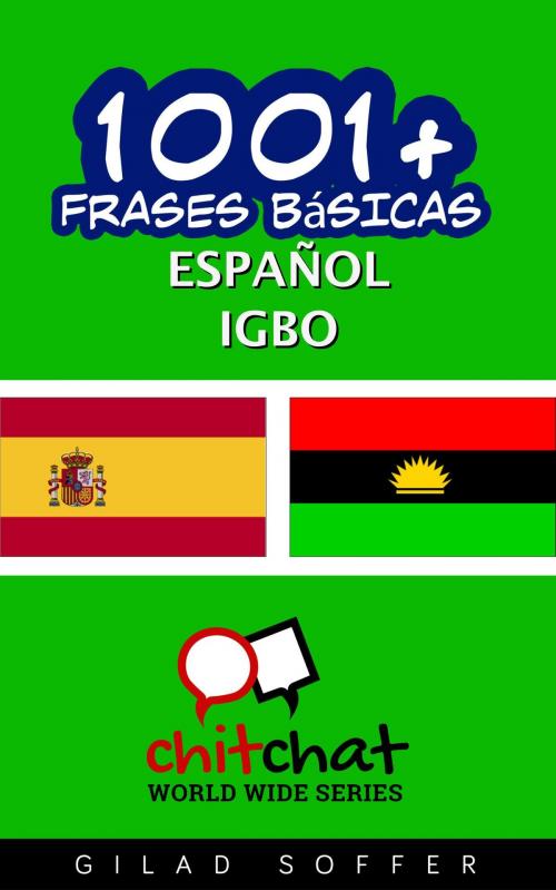 Cover of the book 1001+ frases básicas español - igbo by Gilad Soffer, Gilad Soffer