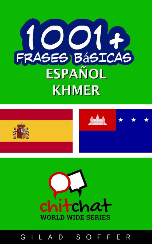 Cover of the book 1001+ frases básicas español - Khmer by Gilad Soffer, Gilad Soffer