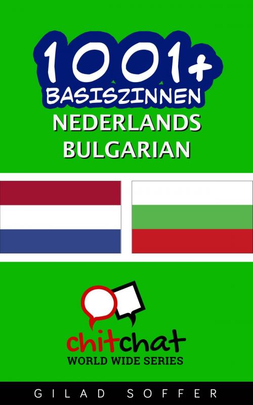 Cover of the book 1001+ basiszinnen nederlands - Bulgarian by Gilad Soffer, Gilad Soffer