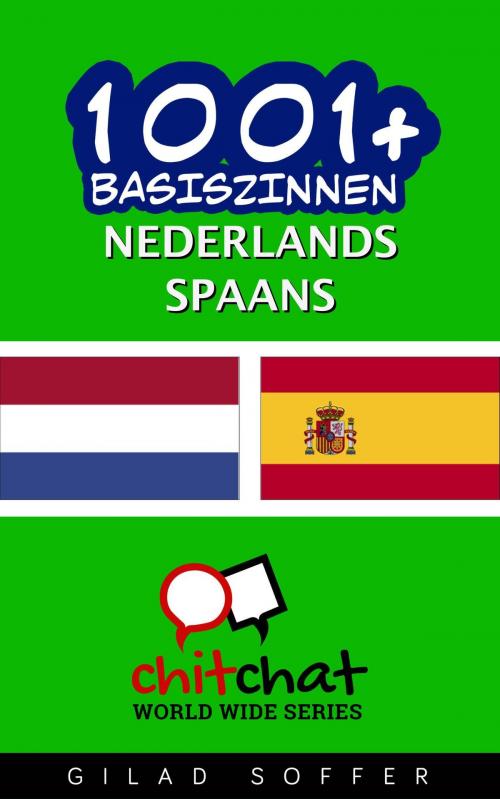 Cover of the book 1001+ basiszinnen nederlands - Spaans by Gilad Soffer, Gilad Soffer