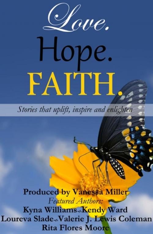 Cover of the book Love. Hope. Faith. by Vanessa Miller, Kyna Williams, Kendy Ward, Praise Unlimited Enterprises