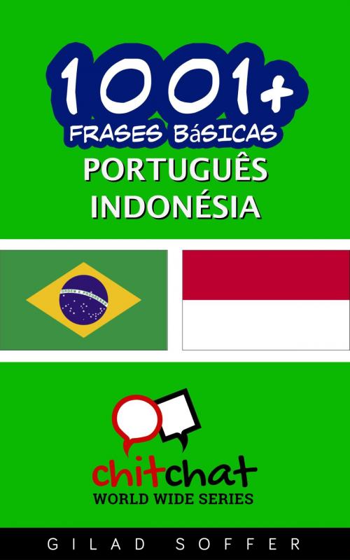 Cover of the book 1001+ Frases Básicas Português - indonésio by Gilad Soffer, Gilad Soffer