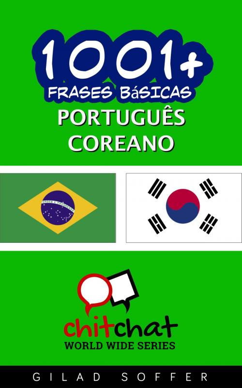Cover of the book 1001+ Frases Básicas Português - coreano by Gilad Soffer, Gilad Soffer