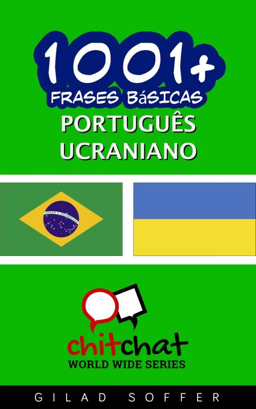 Cover of the book 1001+ Frases Básicas Português - ucraniano by Gilad Soffer, Gilad Soffer