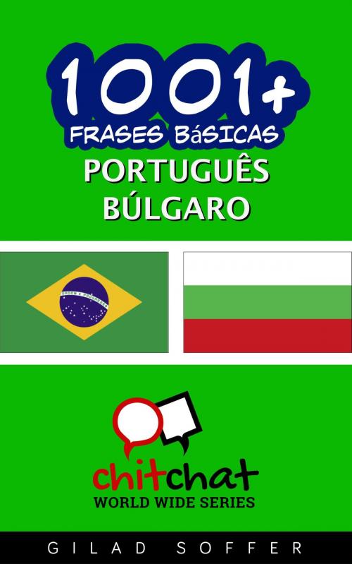 Cover of the book 1001+ Frases Básicas Português - búlgaro by Gilad Soffer, Gilad Soffer