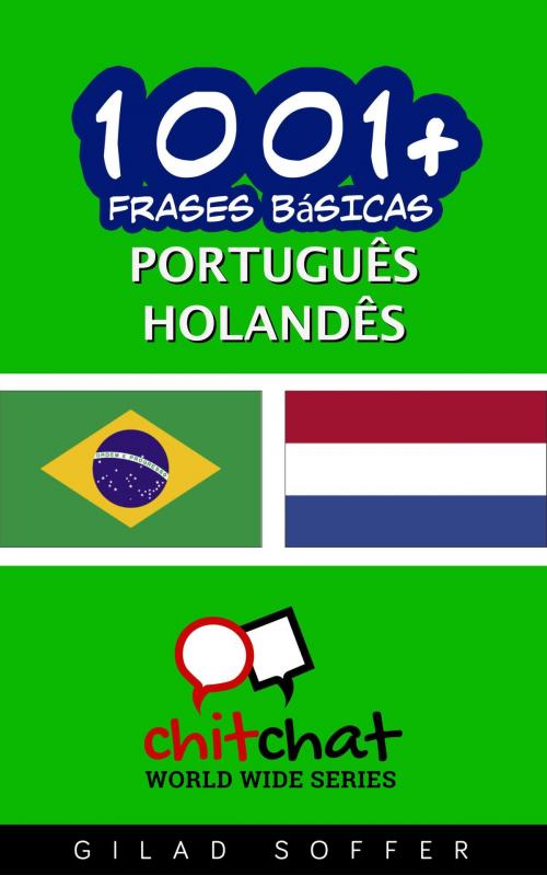 Cover of the book 1001+ Frases Básicas Português - holandês by Gilad Soffer, Gilad Soffer