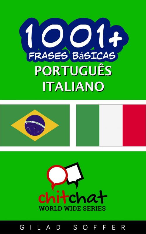 Cover of the book 1001+ Frases Básicas Português - italiano by Gilad Soffer, Gilad Soffer