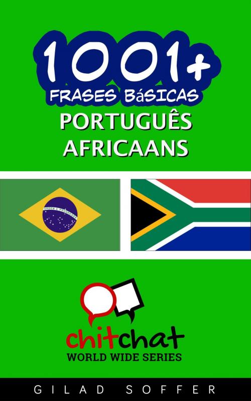 Cover of the book 1001+ Frases Básicas Português - afrikaans by Gilad Soffer, Gilad Soffer