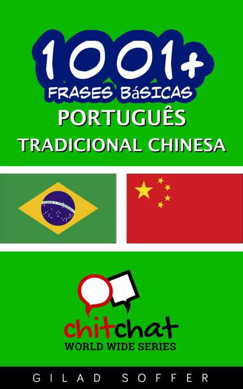 Cover of the book 1001+ Frases Básicas Português - Chinês Tradicional by Gilad Soffer, Gilad Soffer