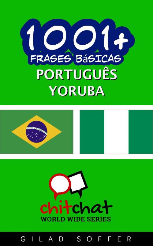 Cover of the book 1001+ Frases Básicas Português - Yoruba by Gilad Soffer, Gilad Soffer