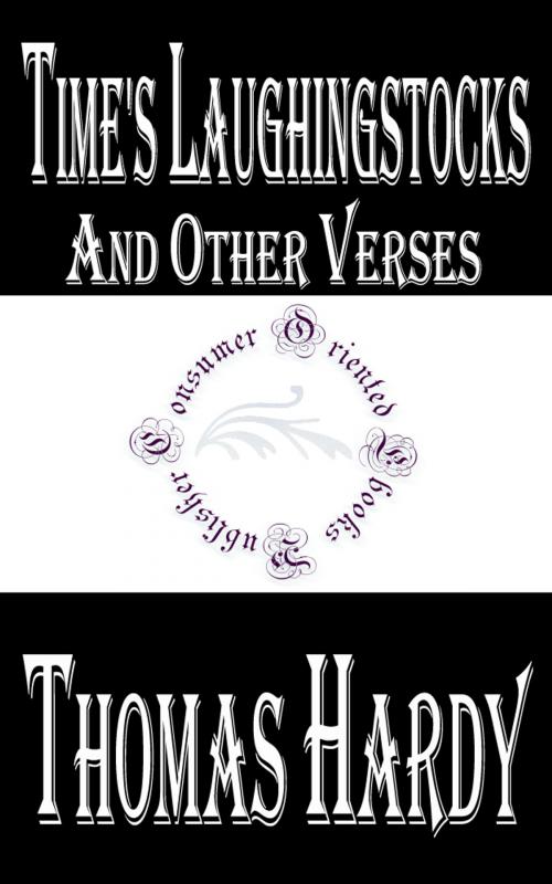 Cover of the book Time's Laughingstocks and Other Verses by Thomas Hardy, Consumer Oriented Ebooks Publisher