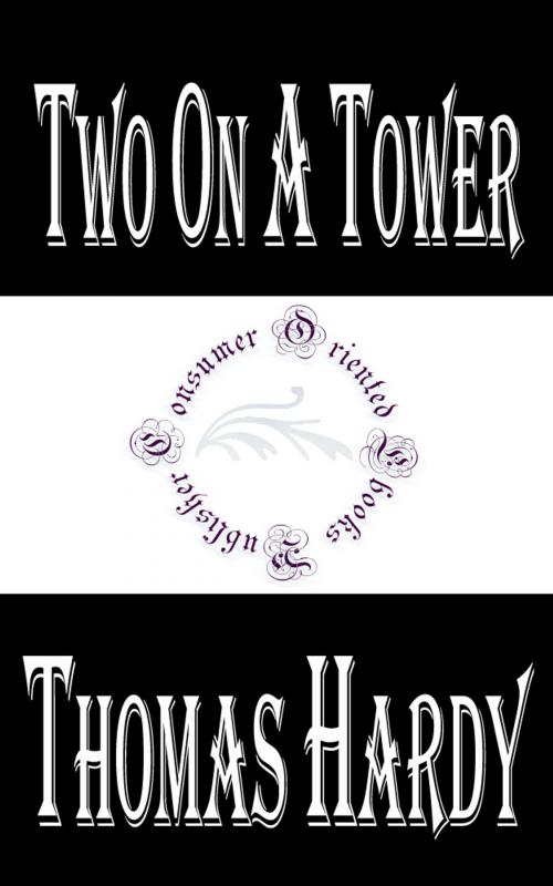 Cover of the book Two on a Tower by Thomas Hardy, Consumer Oriented Ebooks Publisher