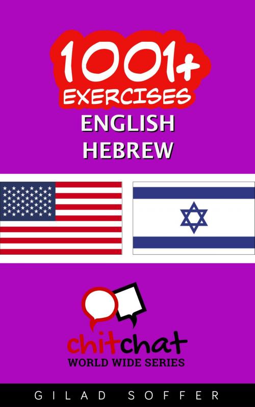 Cover of the book 1001+ Exercises English - Hebrew by Gilad Soffer, Gilad Soffer