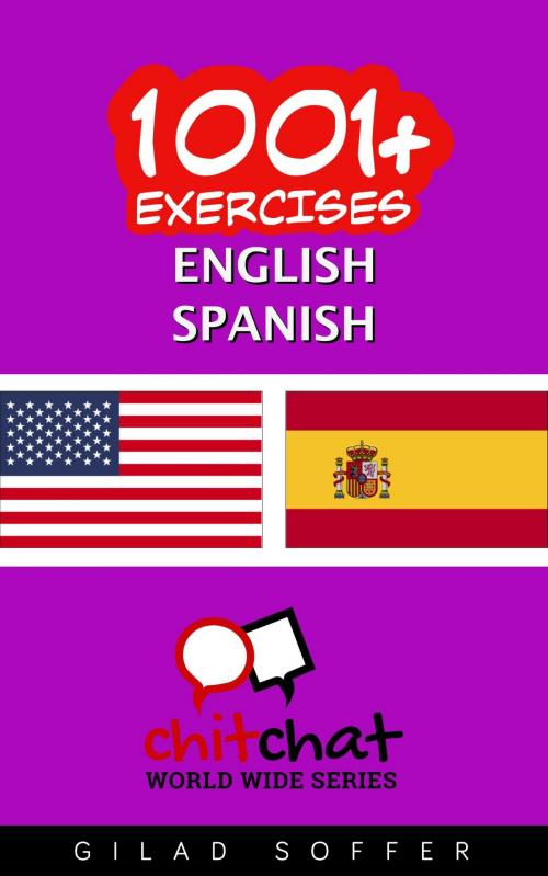 Cover of the book 1001+ Exercises English - Spanish by Gilad Soffer, Gilad Soffer