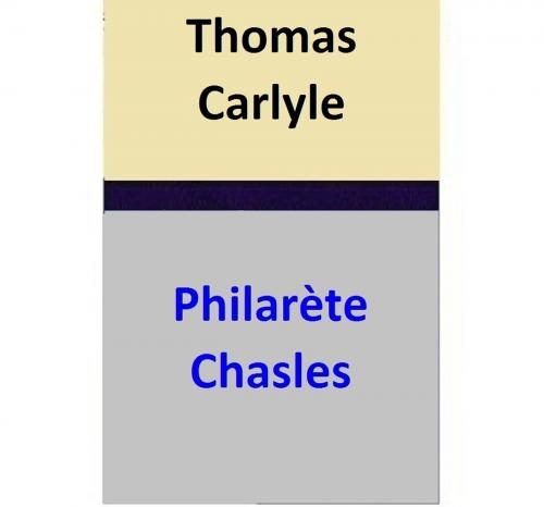 Cover of the book Thomas Carlyle by Philarète Chasles, Philarète Chasles