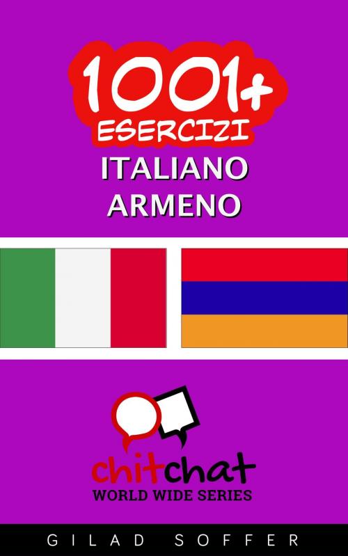 Cover of the book 1001+ Esercizi Italiano - Armeno by Gilad Soffer, Gilad Soffer
