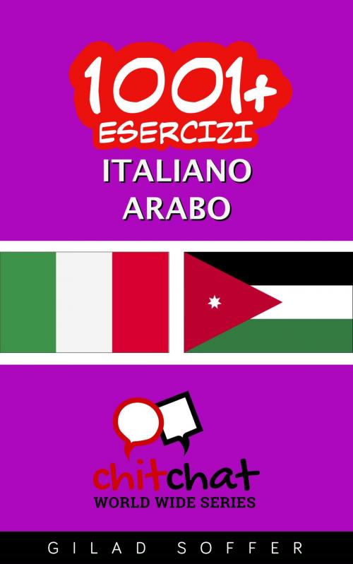 Cover of the book 1001+ Esercizi Italiano - Arabo by Gilad Soffer, Gilad Soffer