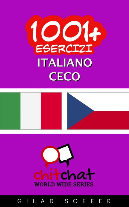 Cover of the book 1001+ Esercizi Italiano - Ceco by Gilad Soffer, Gilad Soffer
