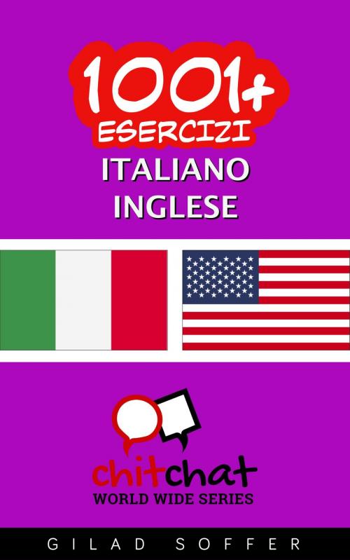 Cover of the book 1001+ Esercizi Italiano - Inglese by Gilad Soffer, Gilad Soffer