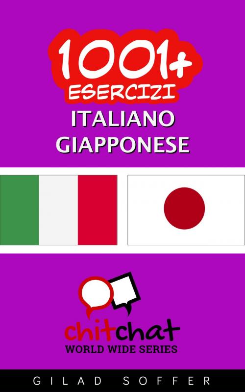 Cover of the book 1001+ Esercizi Italiano - Giapponese by Gilad Soffer, Gilad Soffer