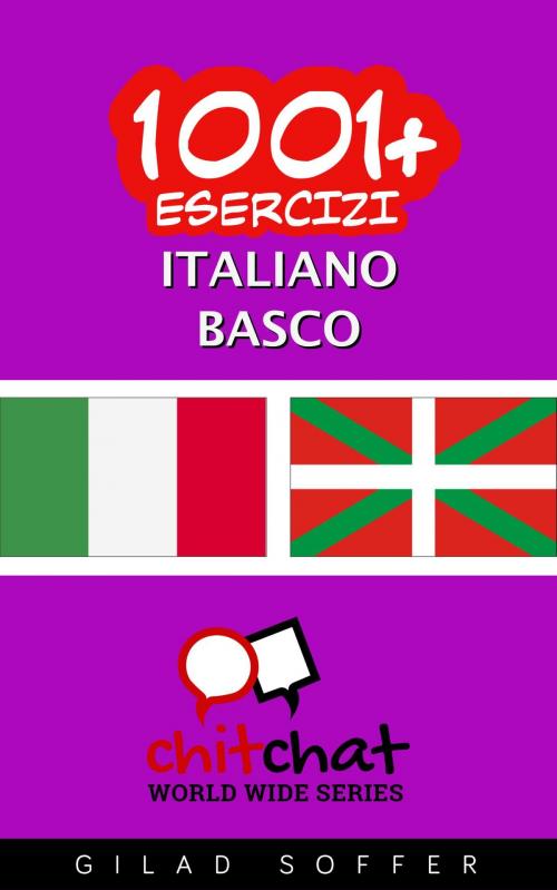 Cover of the book 1001+ Esercizi Italiano - Basco by Gilad Soffer, Gilad Soffer