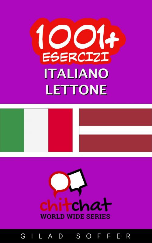 Cover of the book 1001+ Esercizi Italiano - Lettone by Gilad Soffer, Gilad Soffer