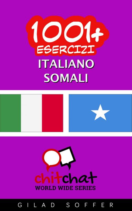 Cover of the book 1001+ Esercizi Italiano - Somalo by Gilad Soffer, Gilad Soffer