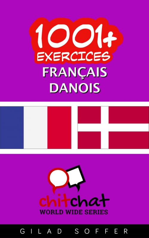 Cover of the book 1001+ exercices Français - Danois by Gilad Soffer, Gilad Soffer