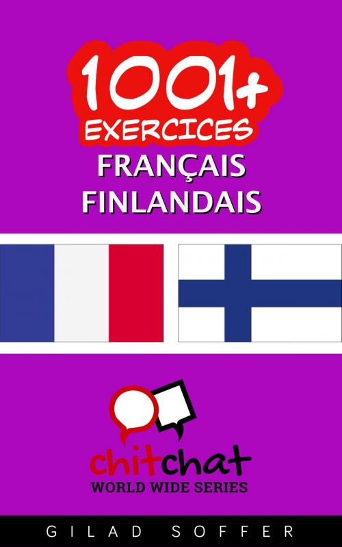Cover of the book 1001+ exercices Français - Finnois by Gilad Soffer, Gilad Soffer