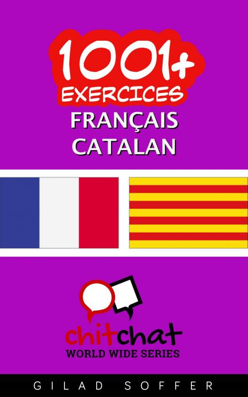 Cover of the book 1001+ exercices Français - Catalan by Gilad Soffer, Gilad Soffer