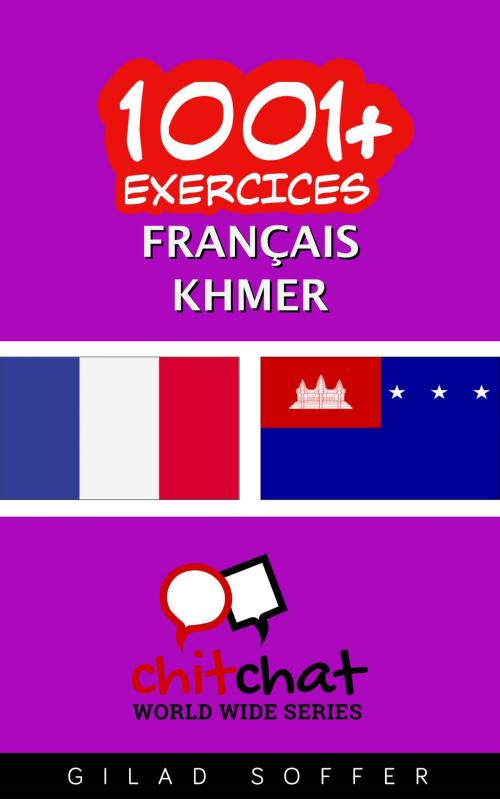 Cover of the book 1001+ exercices Français - Khmer by Gilad Soffer, Gilad Soffer