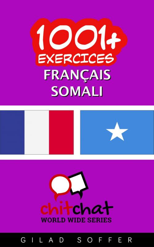 Cover of the book 1001+ exercices Français - Somalien by Gilad Soffer, Gilad Soffer