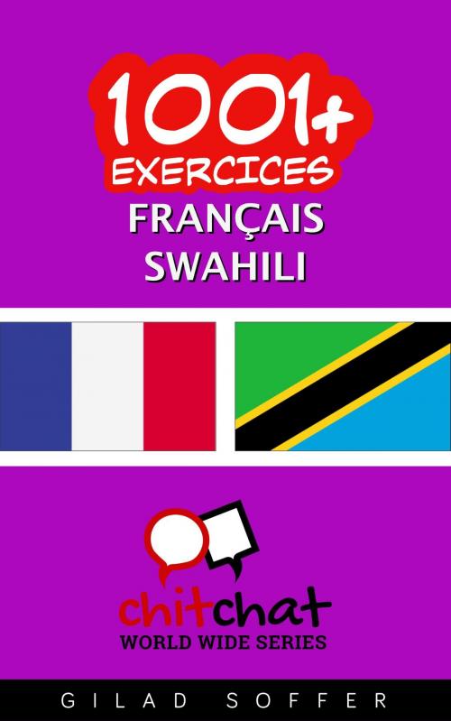 Cover of the book 1001+ exercices Français - Swahili by Gilad Soffer, Gilad Soffer