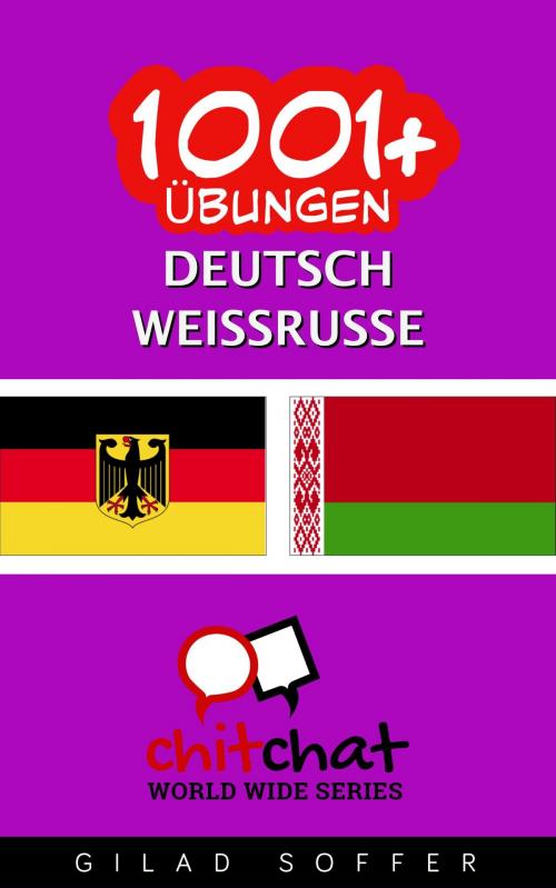 Cover of the book 1001+ Übungen Deutsch - Weißrussisch by Gilad Soffer, Gilad Soffer