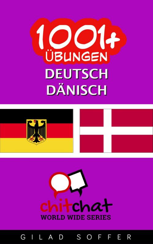 Cover of the book 1001+ Übungen Deutsch - Dänisch by Gilad Soffer, Gilad Soffer