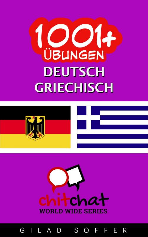 Cover of the book 1001+ Übungen Deutsch - Griechisch by Gilad Soffer, Gilad Soffer