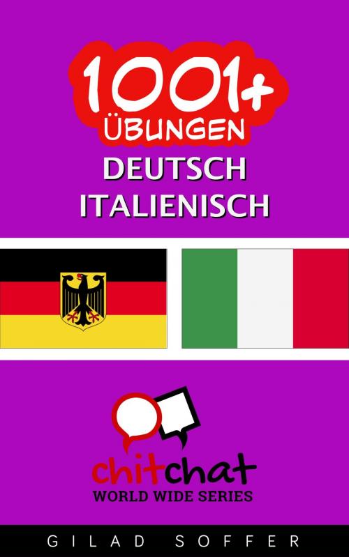 Cover of the book 1001+ Übungen Deutsch - Italienisch by Gilad Soffer, Gilad Soffer