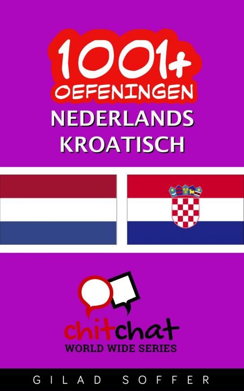 Cover of the book 1001+ oefeningen nederlands - Kroatisch by Gilad Soffer, Gilad Soffer
