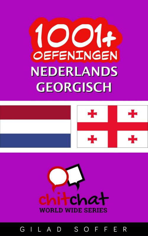Cover of the book 1001+ oefeningen nederlands - Georgisch by Gilad Soffer, Gilad Soffer