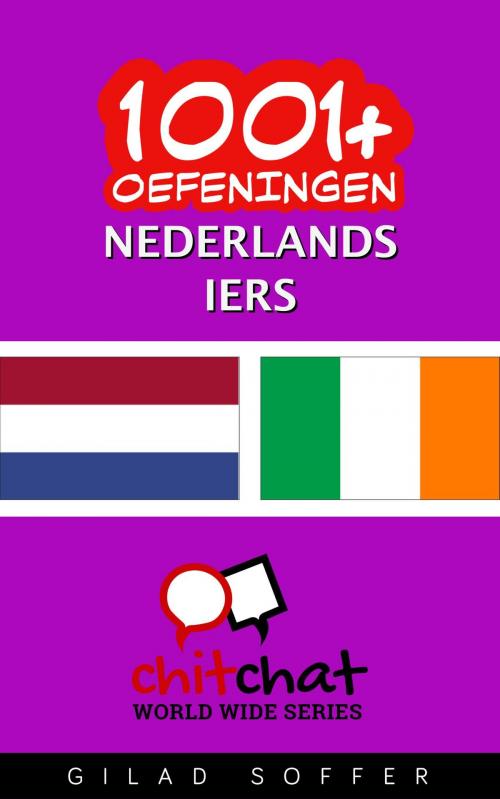 Cover of the book 1001+ oefeningen nederlands - Iers by Gilad Soffer, Gilad Soffer