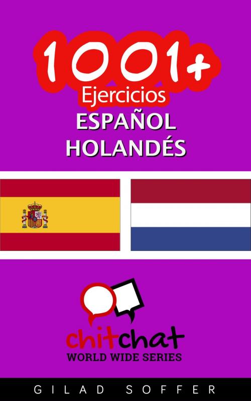 Cover of the book 1001+ Ejercicios español - holandés by Gilad Soffer, Gilad Soffer