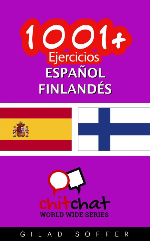 Cover of the book 1001+ Ejercicios español - finlandés by Gilad Soffer, Gilad Soffer