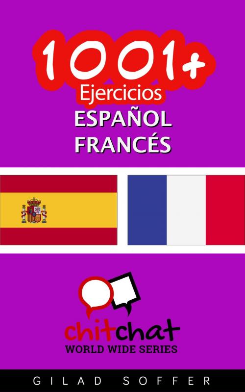 Cover of the book 1001+ Ejercicios español - francés by Gilad Soffer, Gilad Soffer