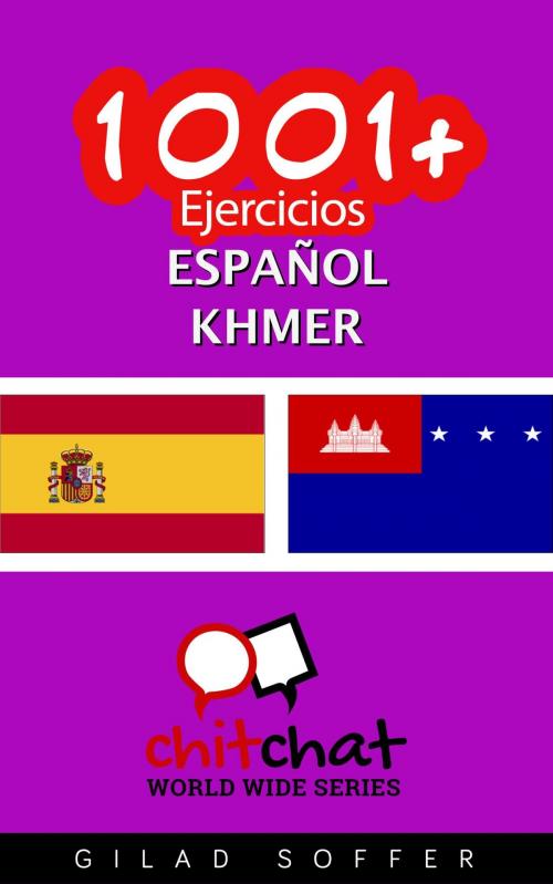 Cover of the book 1001+ Ejercicios español - Khmer by Gilad Soffer, Gilad Soffer