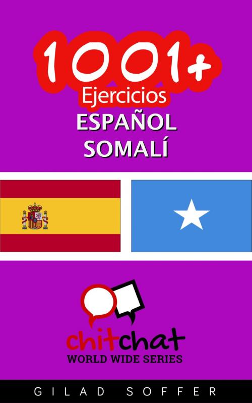 Cover of the book 1001+ Ejercicios español - somalí by Gilad Soffer, Gilad Soffer