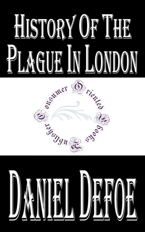Cover of the book History of the Plague in London (Annotated) by Daniel Defoe, Consumer Oriented Ebooks Publisher