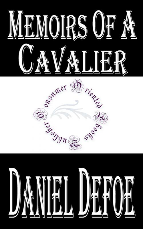 Cover of the book Memoirs of a Cavalier (Annotated) by Daniel Defoe, Consumer Oriented Ebooks Publisher