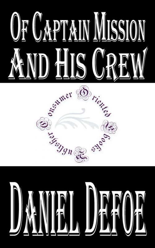 Cover of the book Of Captain Mission and His Crew (Annotated) by Daniel Defoe, Consumer Oriented Ebooks Publisher