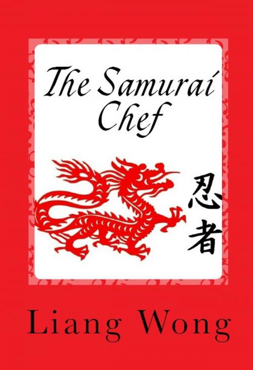 Cover of the book The Samurai Chef by liang wong, steven school