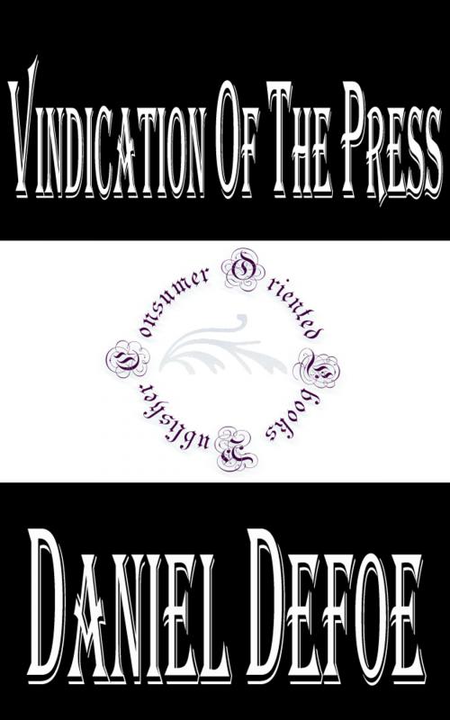Cover of the book Vindication of the Press by Daniel Defoe, Consumer Oriented Ebooks Publisher